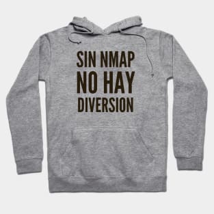 Ciberseguridad Sin nmap No Hay Diversion Hoodie